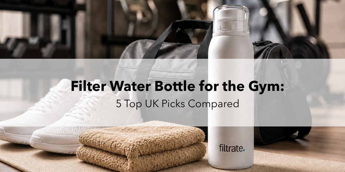 Filter Water Bottle for the Gym: 5 Top UK Picks Compared