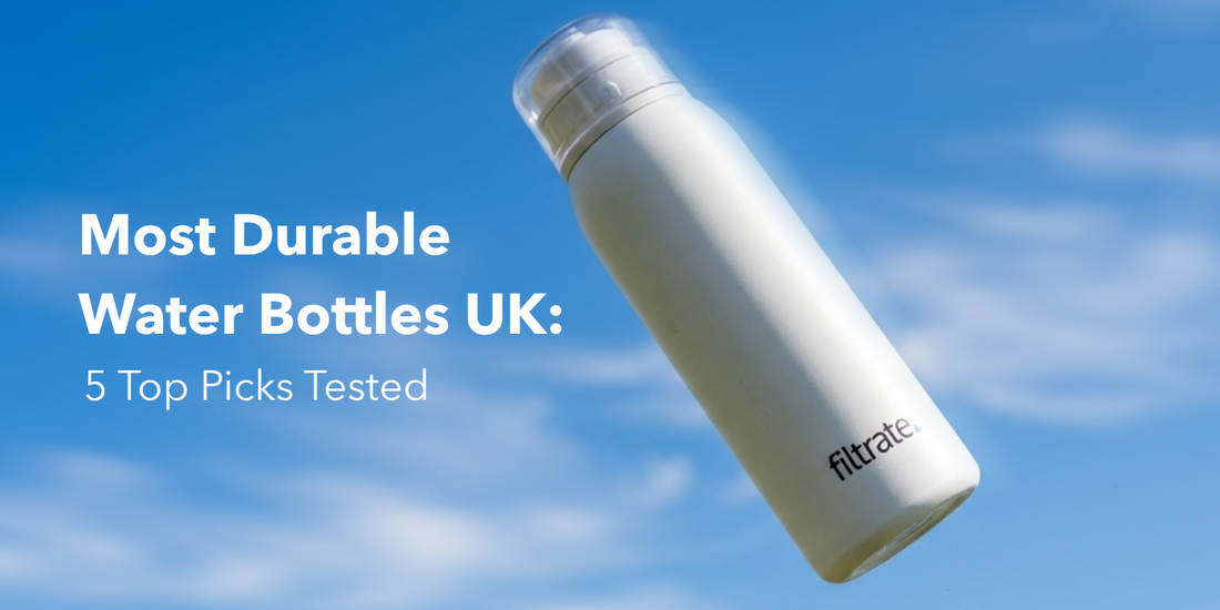 Most Durable Water Bottles UK: 5 Top Picks Tested